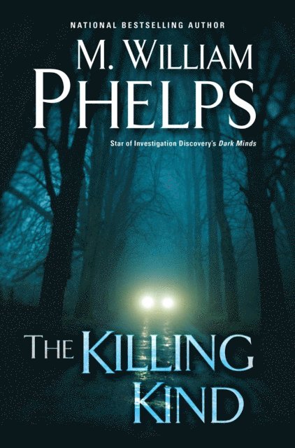 M. William Phelps - Killing Kind, E-bok
