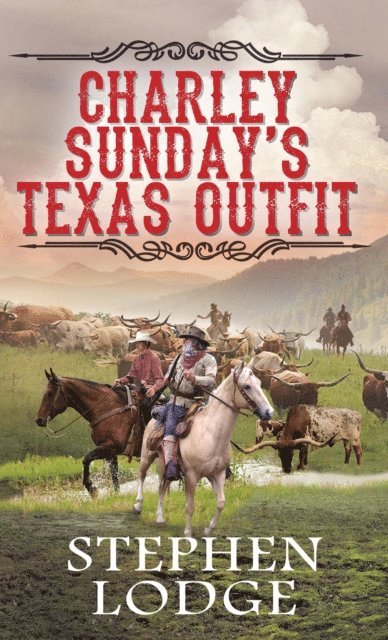 Stephen Lodge - Charley Sunday's Texas Outfit, E-bok. Tillgänglighet: Lägg i varukorg