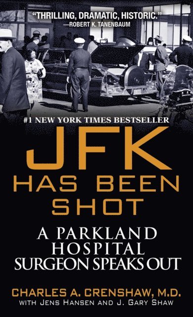 J. Gary Shaw, Jens Hansen, Charles A. Crenshaw - JFK Has Been Shot, E-bok
