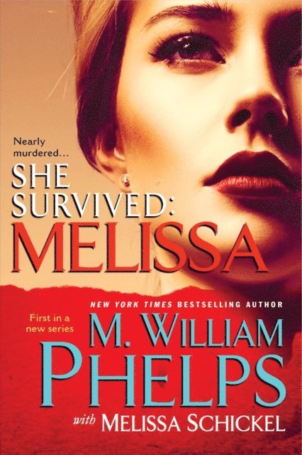 Melissa Schickel, M. William Phelps - She Survived: Melissa, E-bok