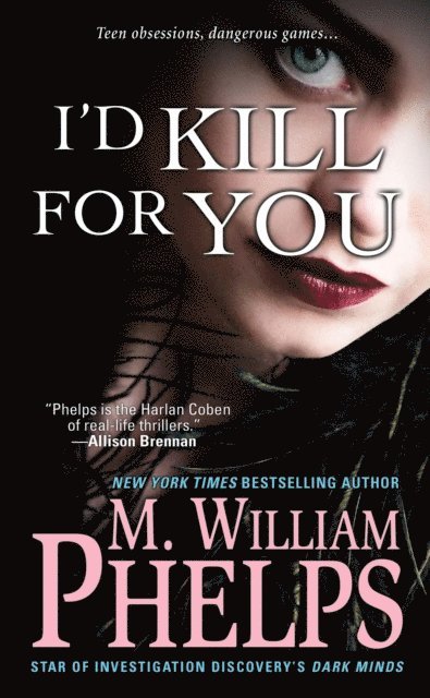 M. William Phelps - I'd Kill For You, E-bok