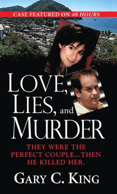 Gary C. King - Love, Lies, And Murder, E-bok