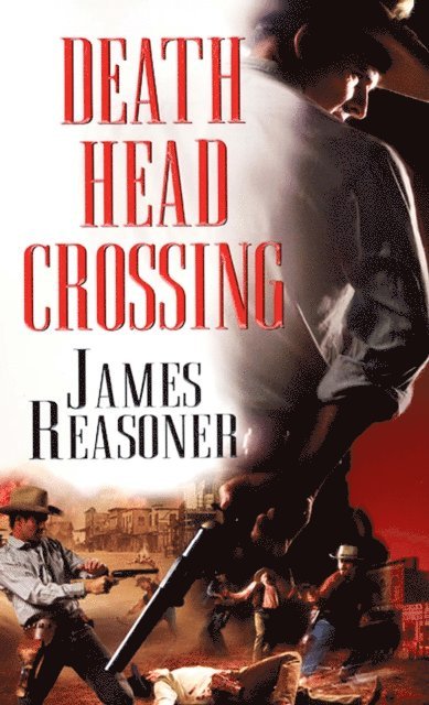 James Reasoner - Death Head Crossing, E-bok