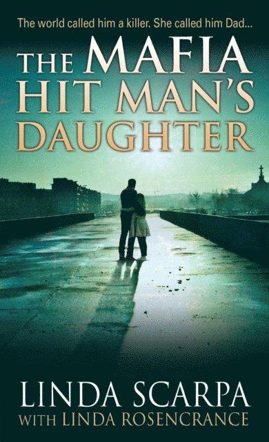 Linda Rosencrance, Linda Scarpa - Mafia Hit Man's Daughter, E-bok