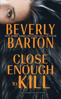 Close Enough to Kill