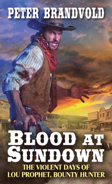 Peter Brandvold - Blood at Sundown, E-bok