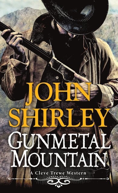 John Shirley - Gunmetal Mountain, E-bok