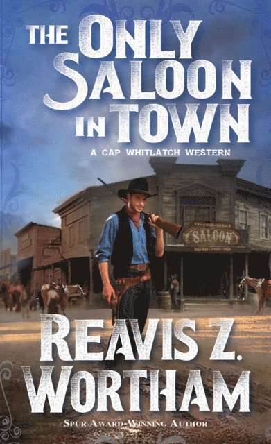 Reavis Z. Wortham - Only Saloon in Town, E-bok
