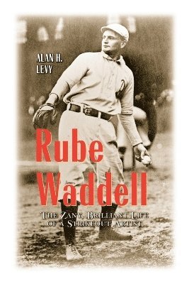 Alan H. Levy - Rube Waddell, Häftad. Tillgänglighet: Lägg i varukorg