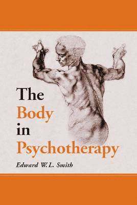 Edward W.L. Smith - Body in Psychotherapy, Häftad