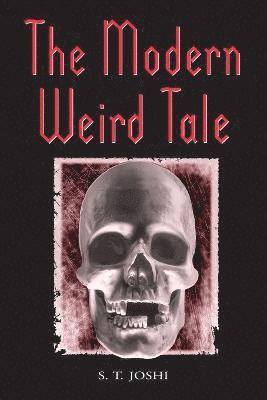 Modern Weird Tale av S T Joshi, S T Joshi