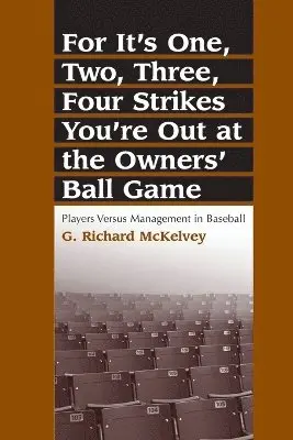 G. Richard McKelvey - For It's One, Two, Three, Four Strikes You're Out at the Owners' Ball Game, Häftad. Tillgänglighet: Lägg i varukorg