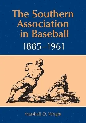 Marshall D. Wright - Southern Association in Baseball, 1885-1961, Häftad. Tillgänglighet: Lägg i varukorg