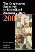 The Cooperstown Symposium on Baseball and American Culture  2001
