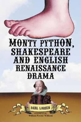 Darl Larsen - Monty Python, Shakespeare and English Renaissance Drama, Häftad