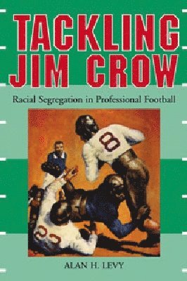 Alan H. Levy - Tackling Jim Crow, Häftad. Tillgänglighet: Lägg i varukorg