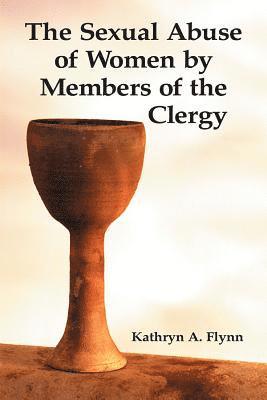 Kathryn A. Flynn - Sexual Abuse of Women by Members of the Clergy, Häftad. Tillgänglighet: Lägg i varukorg