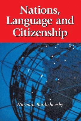 Norman Berdichevsky - Nations, Language and Citizenship, Häftad. Tillgänglighet: Lägg i varukorg