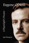 Eugene O'Neill: a Playwright's Theatre