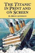 The &quot;&quot;Titanic&quot;&quot; in Print and on Screen