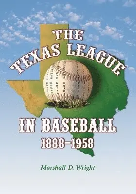 Marshall D. Wright - Texas League in Baseball, 1888-1958, Häftad. Tillgänglighet: Lägg i varukorg