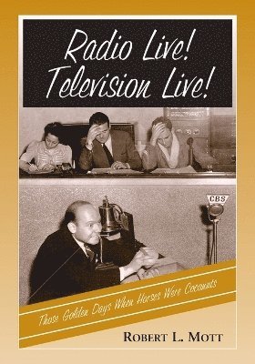 Robert L. Mott - Radio Live! Television Live!, Häftad. Tillgänglighet: Lägg i varukorg