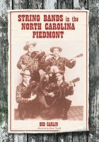 Bob Carlin - String Bands in the North Carolina Piedmont, Häftad