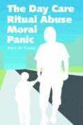 The Day Care Ritual Abuse Moral Panic