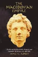 James R. Ashley - Macedonian Empire, Häftad. Tillgänglighet: Lägg i varukorg