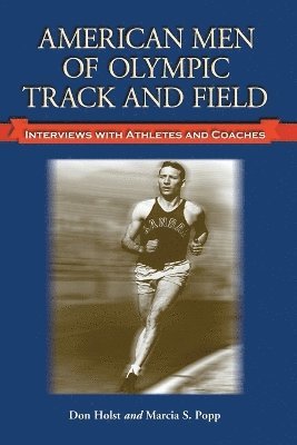 Don Holst, Marcia S. Popp - American Men of Olympic Track and Field, Häftad. Tillgänglighet: Lägg i varukorg