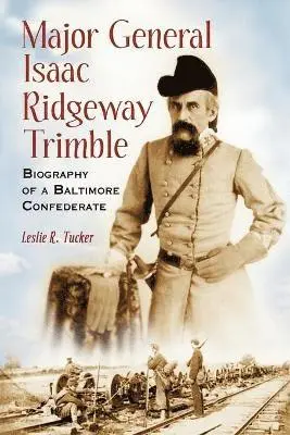 Leslie R. Tucker - Major General Isaac Ridgeway Trimble, Häftad. Tillgänglighet: Lägg i varukorg