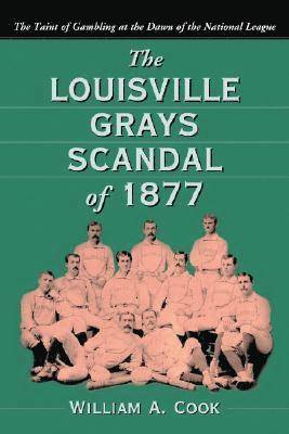 William A. Cook - Louisville Grays Scandal of 1877, Häftad. Tillgänglighet: Lägg i varukorg