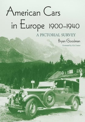 Bryan Goodman - American Cars in Europe, 1900-1940, Häftad