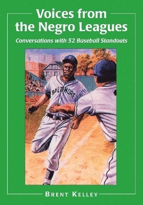 Brent Kelley - Voices from the Negro Leagues, Häftad. Tillgänglighet: Lägg i varukorg