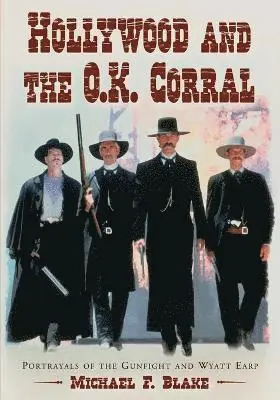 Michael F. Blake - Hollywood and the O.K. Corral, Häftad. Tillgänglighet: Lägg i varukorg