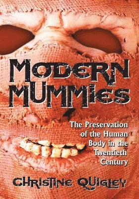 Christine Quigley - Modern Mummies, Häftad