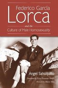 Federico Garcia Lorca and the Culture of Male Homosexuality
