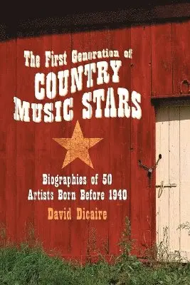 David Dicaire - First Generation of Country Music Stars, Häftad. Tillgänglighet: Lägg i varukorg
