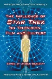 The Influence of &quot;&quot;Star Trek&quot;&quot; on Television, Film and Culture