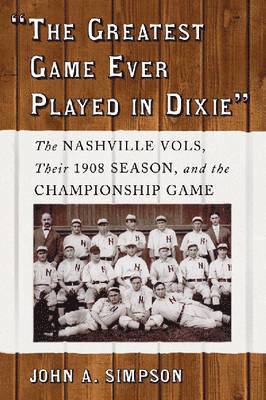 John A. Simpson - "The Greatest Game Ever Played in Dixie", Häftad. Tillgänglighet: Lägg i varukorg