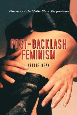 Kellie Bean - Post-Backlash Feminism, Häftad. Tillgänglighet: Lägg i varukorg