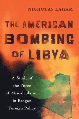 Nicholas Laham - American Bombing of Libya, Häftad. Tillgänglighet: Lägg i varukorg