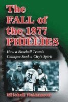 Mitchell Nathanson - Fall of the 1977 Phillies, Häftad. Tillgänglighet: Lägg i varukorg