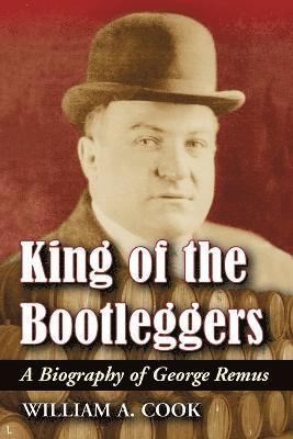 William A. Cook - King of the Bootleggers, Häftad. Tillgänglighet: Lägg i varukorg