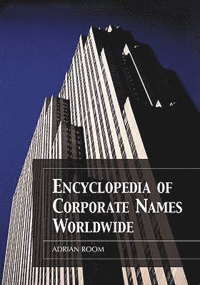 Adrian Room - Encyclopedia of Corporate Names Worldwide, Häftad. Tillgänglighet: Tillfälligt slut