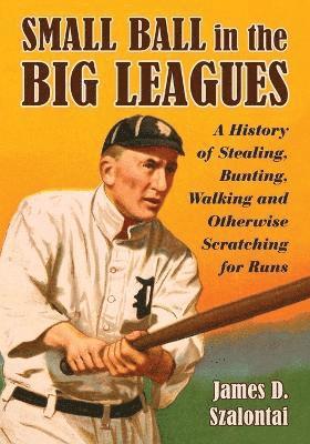 James D. Szalontai - Small Ball in the Big Leagues, Häftad. Tillgänglighet: Lägg i varukorg