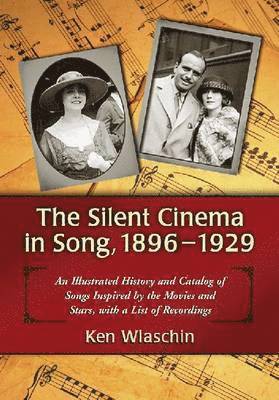 Ken Wlaschin - Silent Cinema in Song, 1896-1929, Häftad. Tillgänglighet: Lägg i varukorg