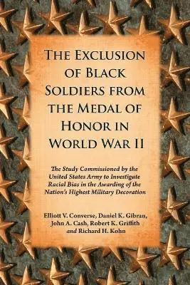 Elliott V. Converse, Daniel K. Gibran, John A. Cash - Exclusion of Black Soldiers from the Medal of Honor in World War II, Häftad. Tillgänglighet: Lägg i varukorg