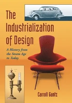 Carroll Gantz - Industrialization of Design, Häftad. Tillgänglighet: Lägg i varukorg