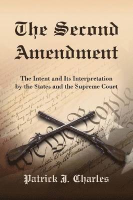 Patrick J. Charles - Second Amendment, Häftad. Tillgänglighet: Lägg i varukorg